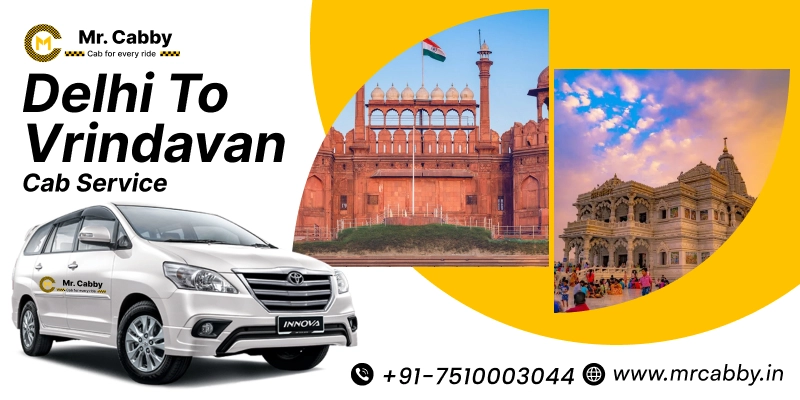 Delhi to Vrindavan Taxi Service – Delhi to Vrindavan Cab Booking | Mr. Cabby