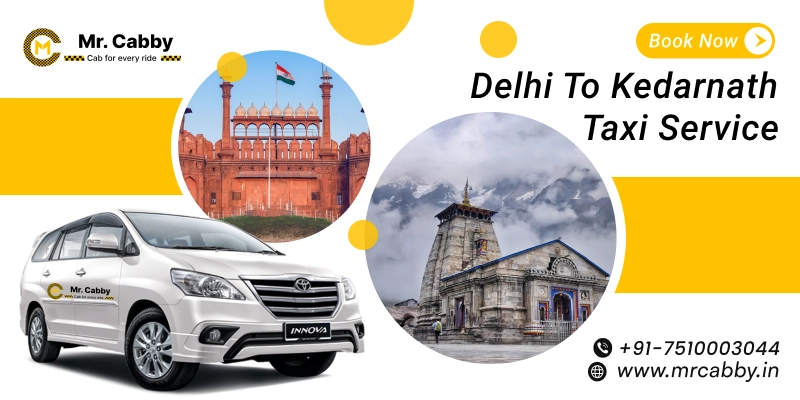 Delhi to Kedarnath Taxi Service – Book Delhi to Kedarnath Cab with Mr. Cabby