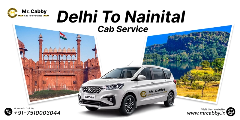 Delhi to Nainital Taxi Service | Delhi to Nainital Cab Booking – Mr. Cabby
