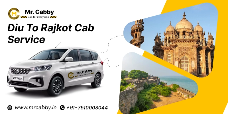 Diu to Rajkot Cab Service | Diu to Rajkot One-Way or Round-Trip Taxi Booking Fare Starts at Rs. 12/km - Mr. Cabby