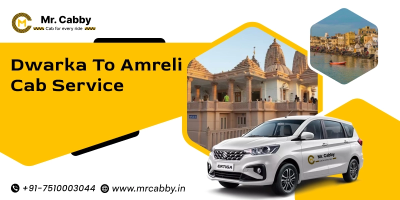 Dwarka to Amreli Cab Service | Dwarka to Amreli One-Way or Round-Trip Taxi Booking Fare Starts at Rs. 12/km - Mr. Cabby