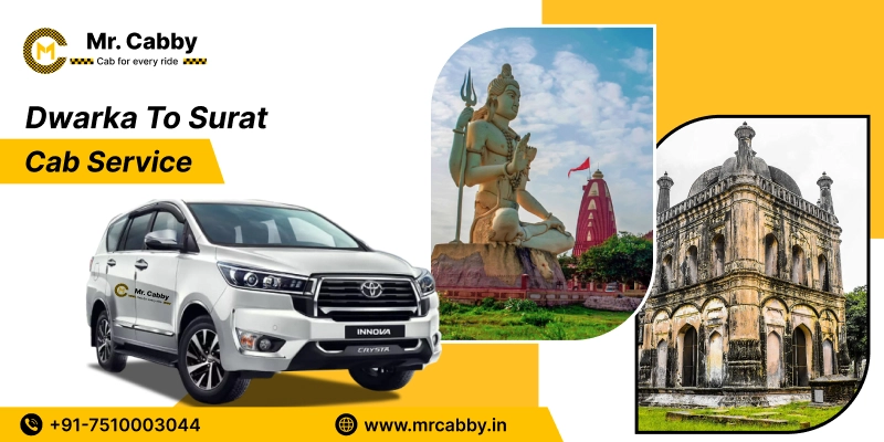 Dwarka to Surat Cab Service | Dwarka to Surat One-Way or Round-Trip Taxi Booking Fare Starts at Rs. 12/km - Mr. Cabby