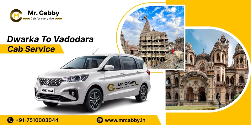 Dwarka to Vadodara Cab Service | Dwarka to Vadodara One-Way or Round-Trip Taxi Booking Fare Starts at Rs. 12/km - Mr. Cabby