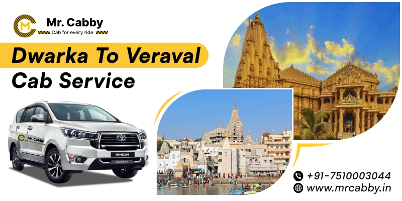 Dwarka to Veraval Cab Service | Dwarka to Veraval One-Way or Round-Trip Taxi Booking Fare Starts at Rs. 12/km. - Mr. Cabby