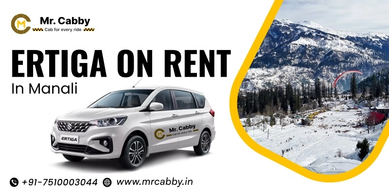 Ertiga on Rent in Manali | Ertiga Hire in Manali for One Way and Round Trip  Fare starts @ Rs. 12/km