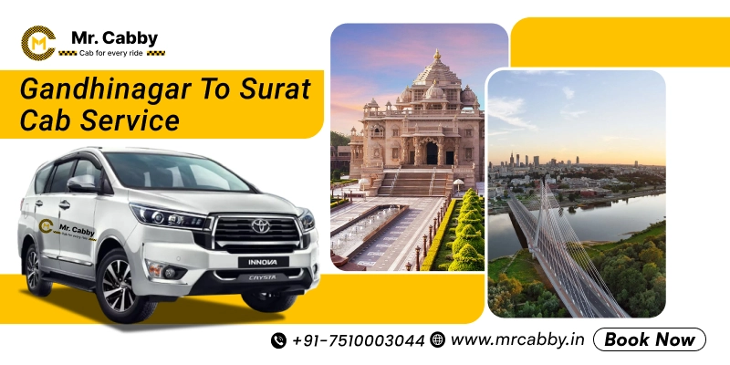 Gandhinagar to Surat Cab Service | Gandhinagar to Surat One Way or Round Trip Cab Booking Fare Starts at Rs. 11/km - Mr. Cabby