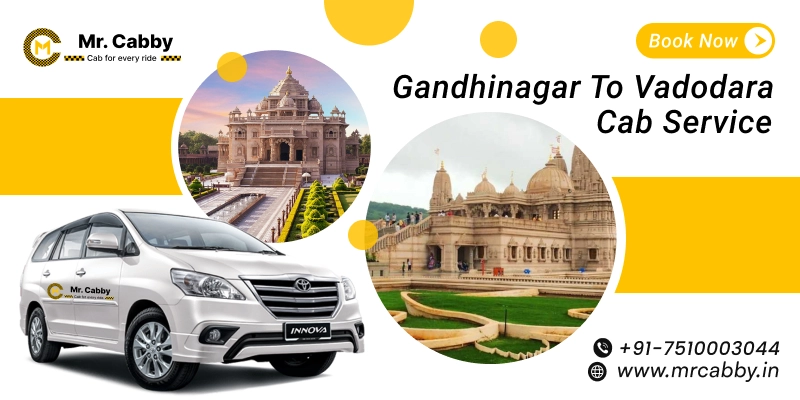 Gandhinagar to Vadodara Cab Service | Gandhinagar to Vadodara One Way or Round Trip Cab Booking Fare Starts at Rs. 11/km - Mr. Cabby