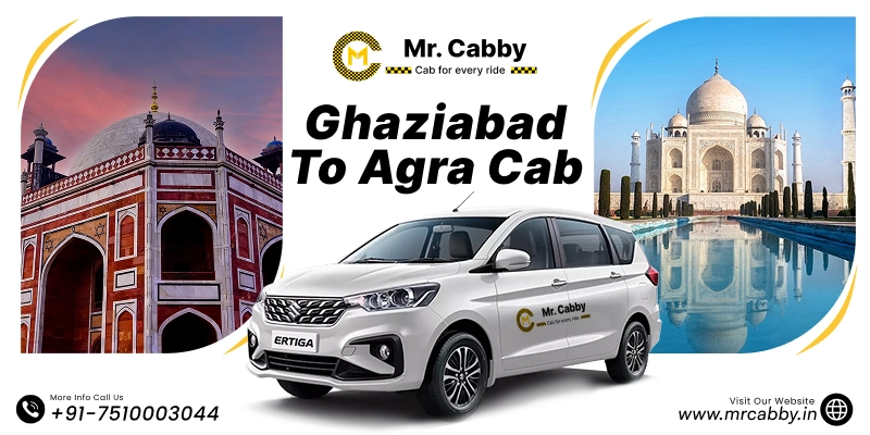 Ghaziabad to Agra Cab, Ghaziabad to Agra Taxi Booking and get 10% Off  - Mr. Cabby