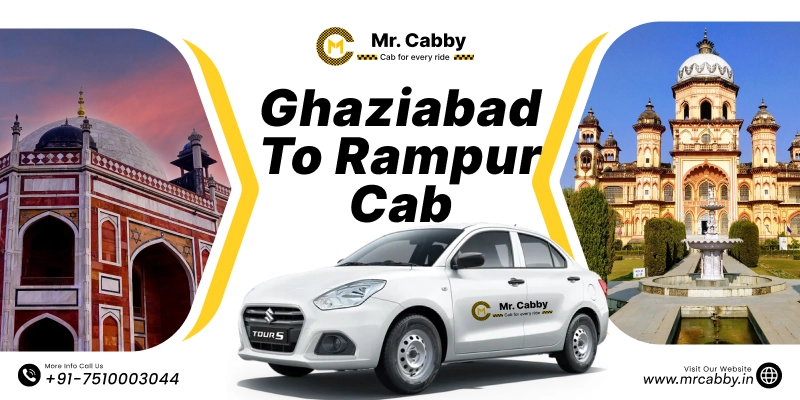  Ghaziabad to Rampur Cab, Ghaziabad to Rampur Taxi Booking & Fare Up to 10% Off - Mr. Cabby