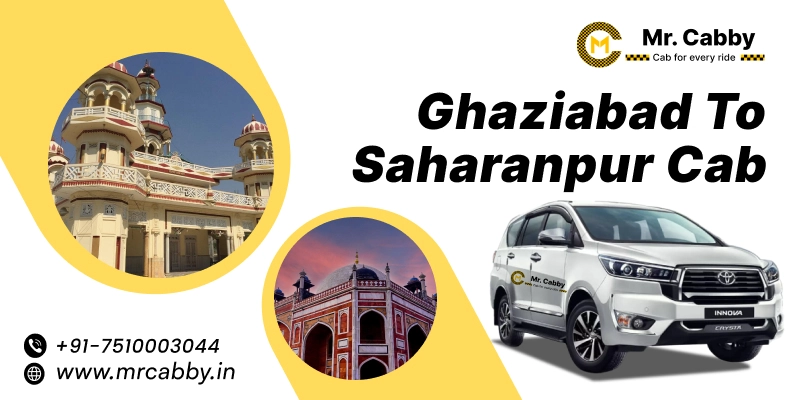 Ghaziabad to Saharanpur cab, Ghaziabad to Saharanpur Taxi Booking and Fare up to 10% off - Mr. Cabby