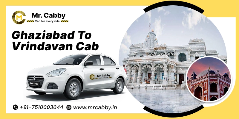 Ghaziabad to Vrindavan Cab, Ghaziabad to Vrindavan Taxi Booking for One Way and Fare Rs.12/km - Mr. Cabby