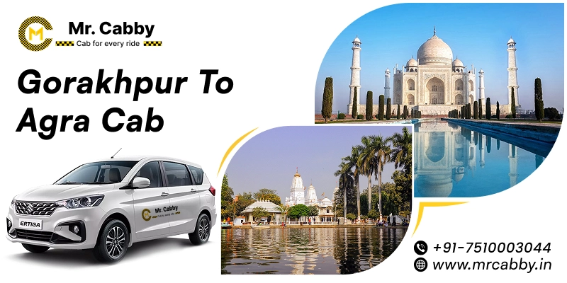 Gorakhpur to Agra Cab, Gorakhpur to Agra Taxi Booking & Fare- 12 Rs./km with Mr. Cabby