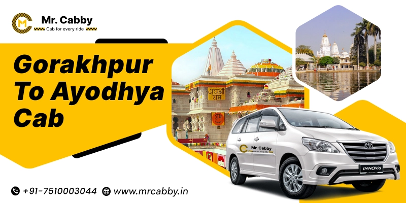 Gorakhpur to Ayodhya Cab, One way Taxi Service from Gorakhpur to Ayodhya - Rs.12/km with Mr. Cabby