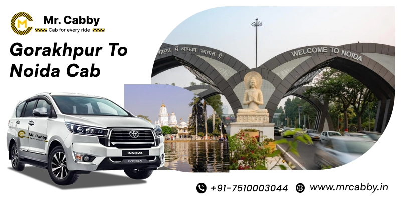 Gorakhpur to Noida Cab, Gorakhpur to Noida Taxi Booking & Fare Rs.12/km with Mr. Cabby
