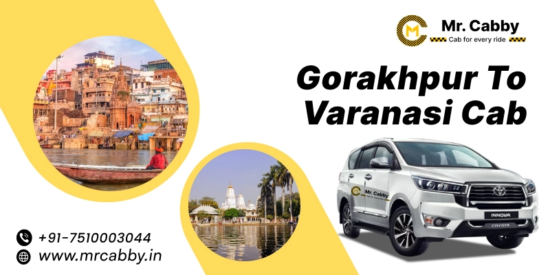 Gorakhpur to Varanasi Cab, One Way & Round Trip Taxi Service from  Gorakhpur to Varanasi at Rs.12/km - Mr. Cabby