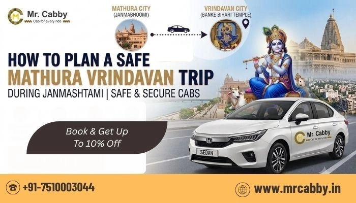 How to Plan a Safe Mathura Vrindavan Trip During Janmashtami, Book Taxi and save up to 10%