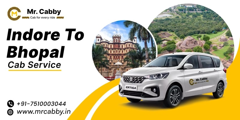 Indore to Bhopal Cab Service | Indore to Bhopal Taxi Booking Fare Starts at Rs. 12/km - Mr. Cabby