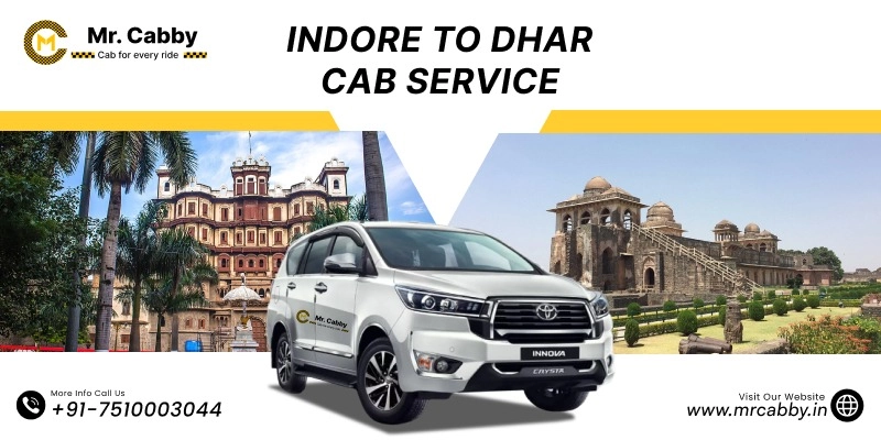 Indore to Dhar Cab Service | Indore to Dhar One-Way or Round-Trip Taxi Booking Fare Starts at Rs. 12/km - Mr. Cabby