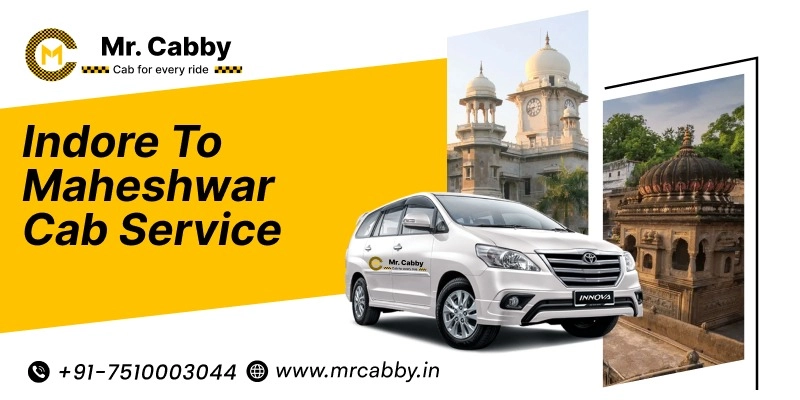Indore to Maheshwar Cab Service | Indore to Maheshwar One-Way or Round-Trip Taxi Booking Fare Starts at Rs. 12/km - Mr. Cabby