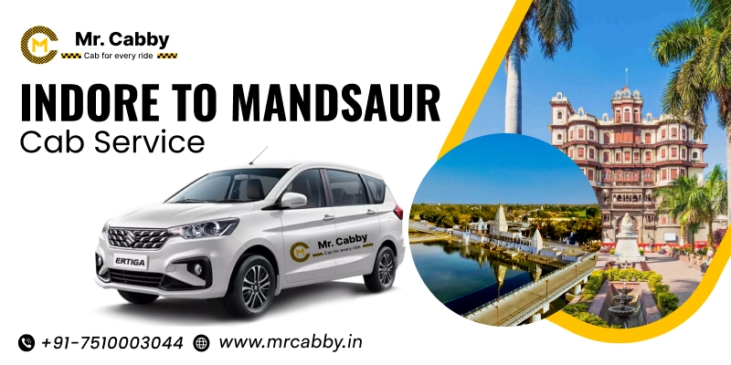 Indore to Mandsaur Cab Service | Indore to Mandsaur One-Way or Round-Trip Taxi Booking Fare Starts at Rs. 12/km - Mr. Cabby
