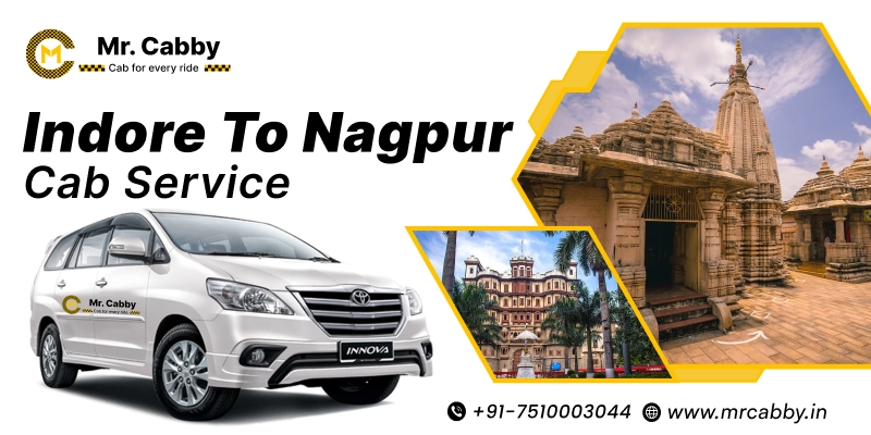 Indore to Nagpur Cab Service | Indore to Nagpur One-Way or Round-Trip Taxi Booking Fare Starts at Rs. 12/km - Mr. Cabby