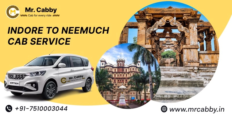 Indore to Neemuch Cab Service | Indore to Neemuch One-Way or Round-Trip Taxi Booking Fare Starts at Rs. 12/km - Mr. Cabby