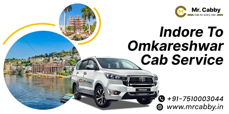 Indore to Omkareshwar Cab Service | Indore to Omkareshwar One-Way or Round-Trip Taxi Booking Fare Starts at Rs. 12/km - Mr. Cabby