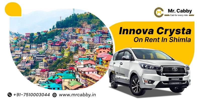 Innova Crysta on Rent in Shimla, Hire Innova Crysta in Shimla for Local & Outstation Trips,  Innova Crysta taxi in Shimla @ just Rs.18/km