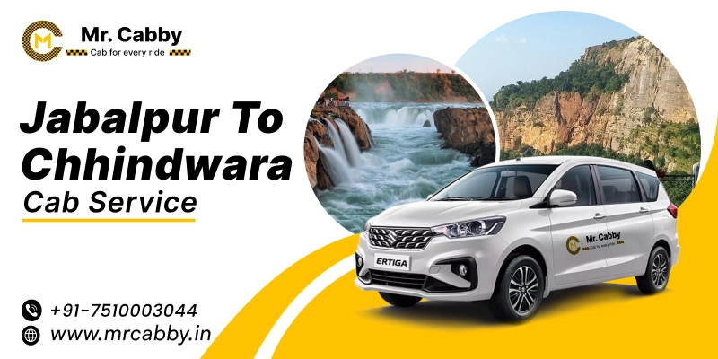 Jabalpur to Chhindwara Cab | Jabalpur to Chhindwara Taxi Booking Fare Starts at Rs. 12/km - Mr. Cabby