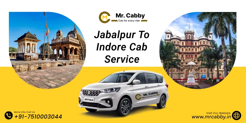 Jabalpur to Indore Cab | Book Jabalpur to Indore Taxi for One Way and Round Trip with Sedan & SUV Cabs and Get 10% Off