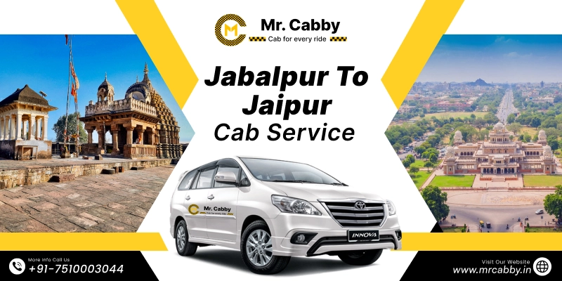 Jabalpur to Jaipur Cab | Jabalpur to Jaipur Taxi Booking Fare Starts at Rs. 12/km - Mr. Cabby