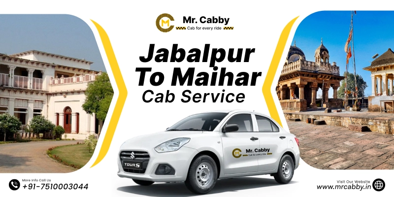 Jabalpur to Maihar Cab | Jabalpur to Maihar Taxi Booking Fare Starts at Rs. 12/km - Mr. Cabby