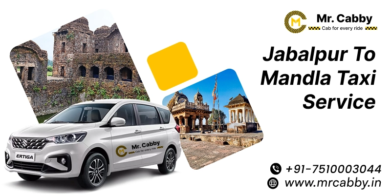 Jabalpur to Mandla Taxi | Jabalpur to Mandla Cab Booking Fare Starts at Rs. 12/km - Mr. Cabby
