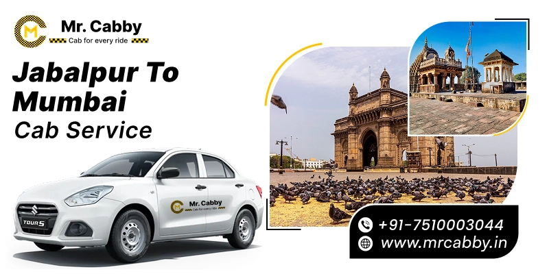Jabalpur to Mumbai Cab | Jabalpur to Mumbai Taxi Booking Fare Starts at Rs. 12/km - Mr. Cabby