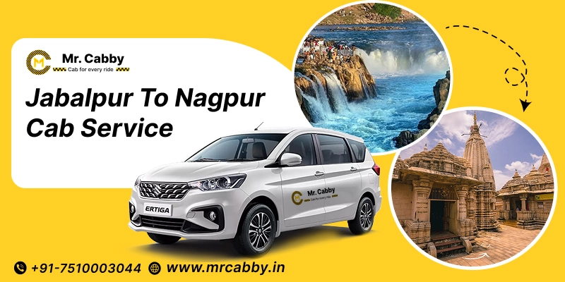 Jabalpur to Nagpur Cab | Book Jabalpur to Nagpur Taxi for One Way and Round Trip with 10% Off