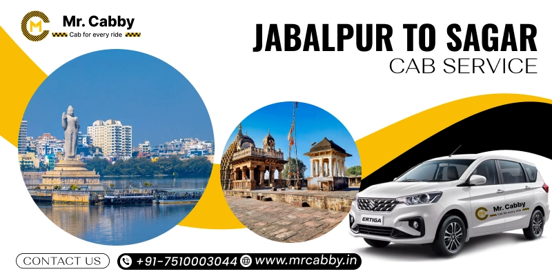 Jabalpur to Sagar Cab | Jabalpur to Sagar Taxi Booking Fare Starts at Rs. 12/km - Mr. Cabby