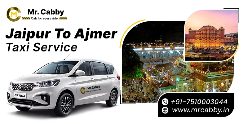 Jaipur To Ajmer Taxi | Jaipur To Ajmer Cab Booking Fare Starts at Rs. 12/km - Mr. Cabby