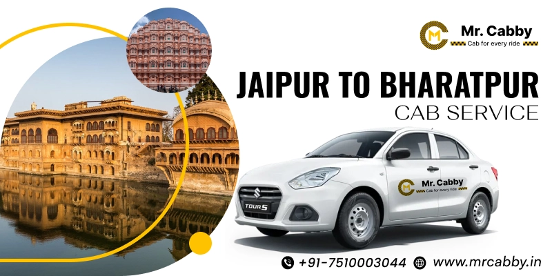 Jaipur to Bharatpur Cab | Jaipur to Bharatpur Taxi Booking Fare Starts at Rs. 12/km - Mr. Cabby