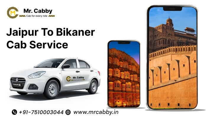 Jaipur to Bikaner Cab | Jaipur to Bikaner Taxi Booking Fare Starts at Rs. 12/km - Mr. Cabby