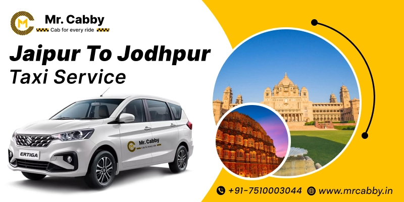 Jaipur To Jodhpur Taxi, Jaipur To Jodhpur Cab Booking Starts @ Rs. 5,695 with Mr. Cabby