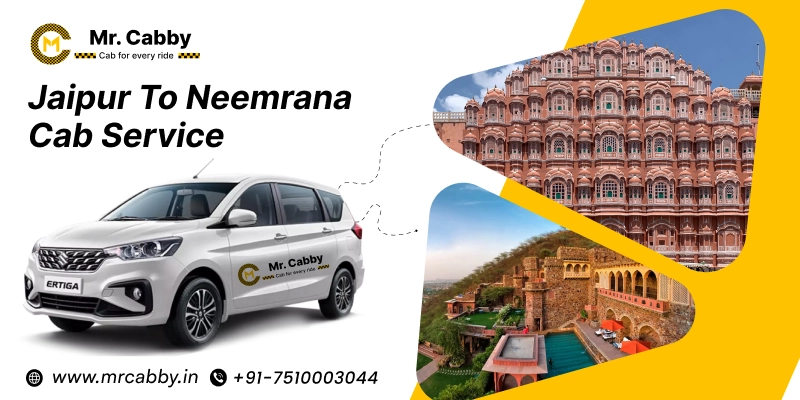 Jaipur to Neemrana Cab | Jaipur to Neemrana Taxi Fare Starts at Rs. 12/km - Mr. Cabby