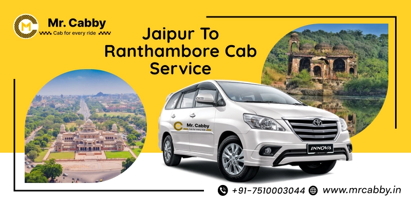 Jaipur to Ranthambore Cab | Jaipur to Ranthambore Taxi Booking Fare Starts at Rs. 12/km - Mr. Cabby