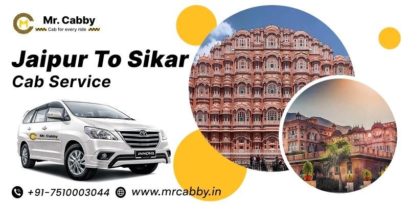 Jaipur to Sikar Cab | Jaipur to Sikar Taxi Booking Fare Starts at Rs. 12/km - Mr. Cabby