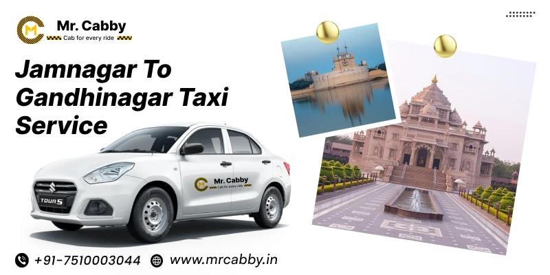 Jamnagar to Gandhinagar Taxi Service | Jamnagar to Gandhinagar One Way or Round Trip Cab Booking Fare Starts at Rs. 12/km - Mr. Cabby