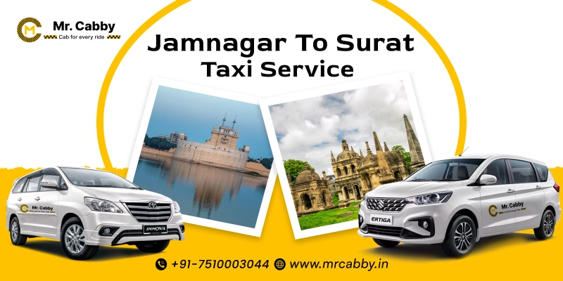 Jamnagar to Surat Taxi Service | Jamnagar to Surat One Way or Round Trip Cab Booking Fare Starts at Rs. 12/km - Mr. Cabby