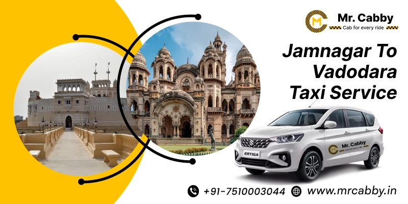 Jamnagar to Vadodara Taxi Service | Jamnagar to Vadodara One Way or Round Trip Cab Booking Fare Starts at Rs. 12/km - Mr. Cabby
