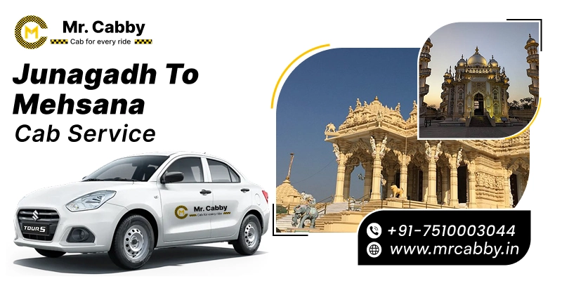 Junagadh to Mehsana Cab Service | Junagadh to Mehsana One-Way or Round-Trip Taxi Booking Fare Starts at Rs. 12/km - Mr. Cabby