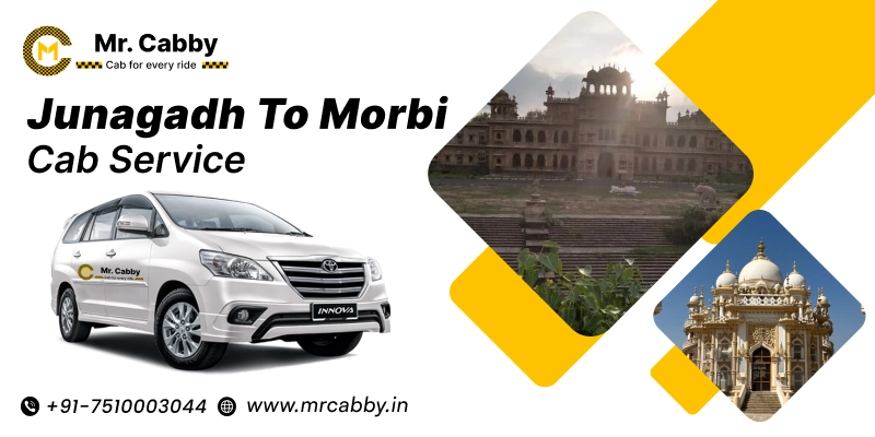 Junagadh to Morbi Cab Service | Junagadh to Morbi One-Way or Round-Trip Taxi Booking Fare Starts at Rs. 12/km - Mr. Cabby