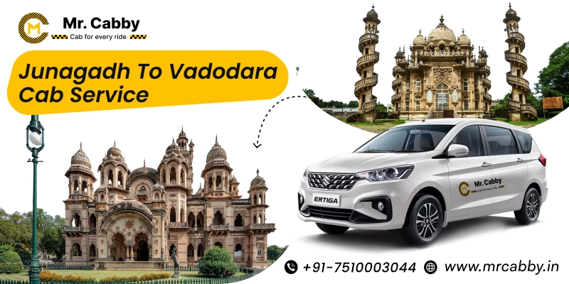 Junagadh to Vadodara Cab Service | Junagadh to Vadodara One-Way or Round-Trip Taxi Booking Fare Starts at Rs. 12/km - Mr. Cabby