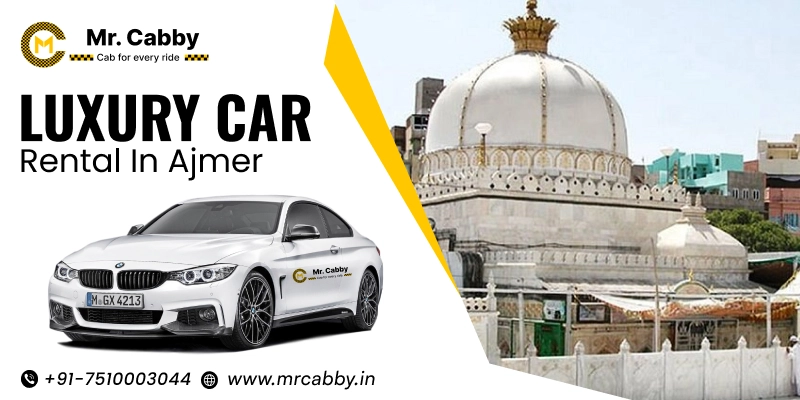 Luxury Car Rental in Ajmer | Luxury Car Booking in Ajmer Fare Starts at Rs. 35/km - Mr. Cabby